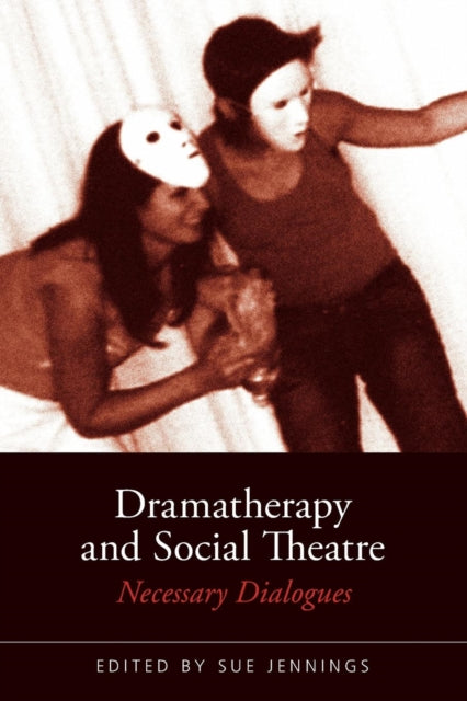 Book cover of: Dramatherapy and Social Theatre. By: Sue Jennings
