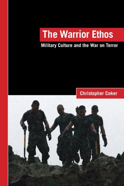 Book cover of: Warrior Ethos. By: Christopher Coker, Christop Coker