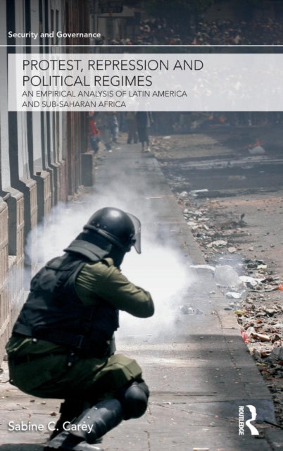 Book cover of: Protest, Repression and Political Regimes. By: Sabine C. Carey