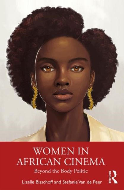 Book cover of: Women in African Cinema. By: Lizelle Bisschoff