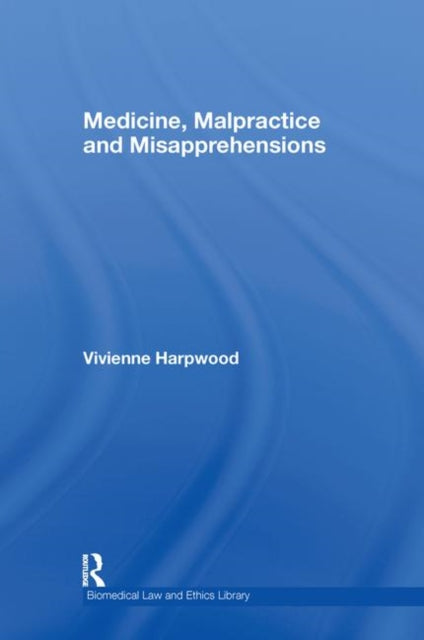 Book cover of: Medicine, Malpractice and Misapprehensions. By: V. H. Harpwood, Vivienne Harpwood