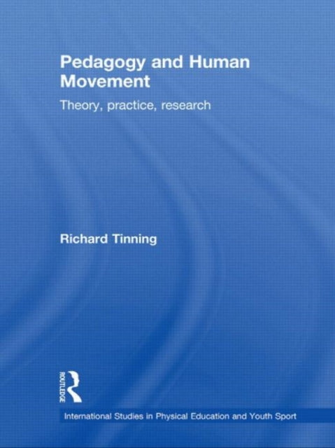 Book cover of: Pedagogy and Human Movement. By: Richard Tinning