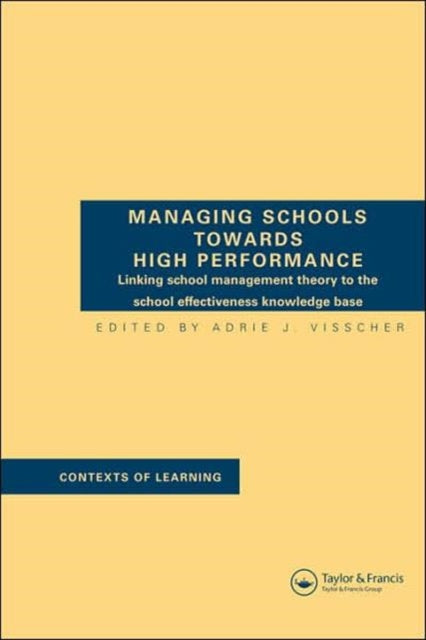 Book cover of: Managing Schools Towards High Performance. By: A.J. Visscher
