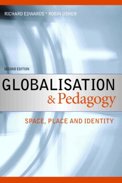 Book cover of: Globalisation & Pedagogy. By: Edwards, Richard, Edwards ; Usher