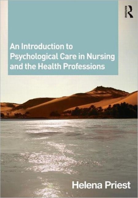Book cover of: Introduction to Psychological Care in Nursing and the Health Professions. By: Helena Priest