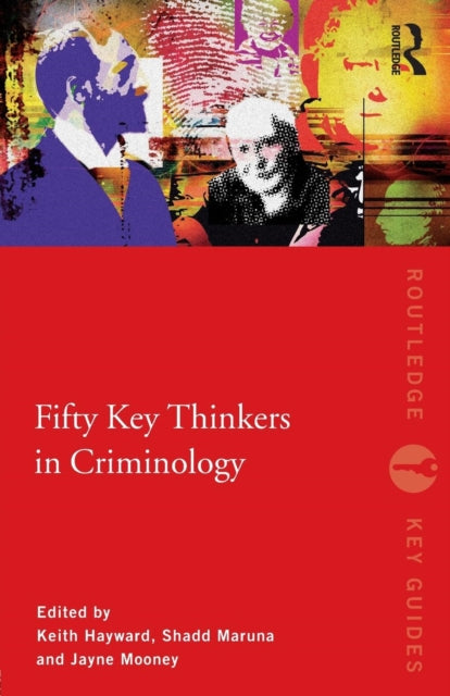 Book cover of: Fifty Key Thinkers in Criminology. By: Keith Hayward