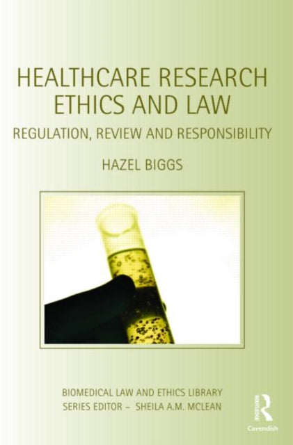 Book cover of: Healthcare Research Ethics and Law. By: Hazel Biggs