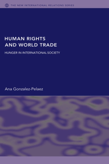 Book cover of: Human Rights and World Trade. By: Gonzalez-Pelaez
