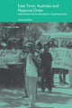 Book cover of: East Timor, Australia and Regional Order. By: JAMES S COTTON