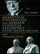 Book cover of: Analytical Psychology and German Classical Aesthetics: Goethe, Schiller, and Jung Volume 2. By: Paul Bishop