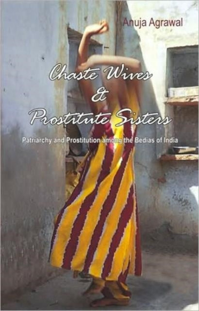 Book cover of: Chaste Wives and Prostitute Sisters. By: Anuja Agrawal