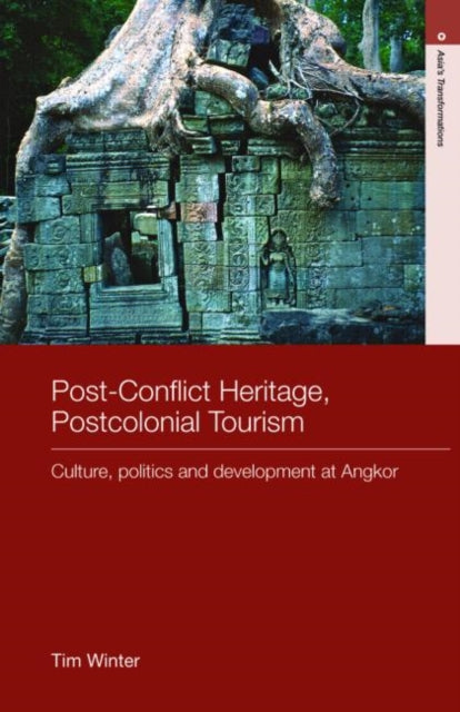 Book cover of: Post-Conflict Heritage, Postcolonial Tourism. By: Tim Winter