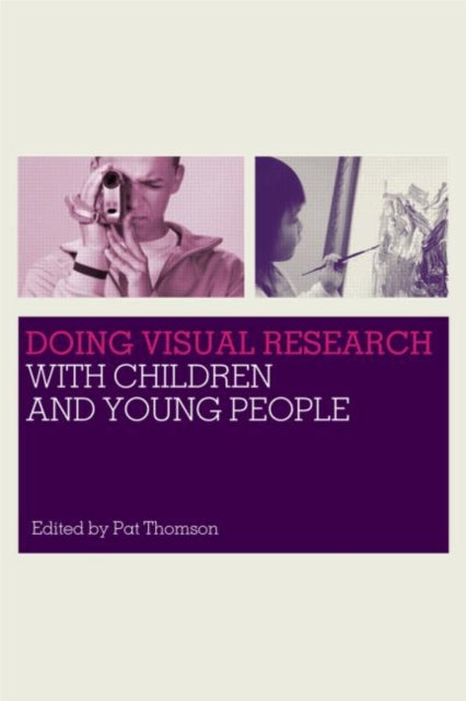 Book cover of: Doing Visual Research with Children and Young People. By: Pat Thomson