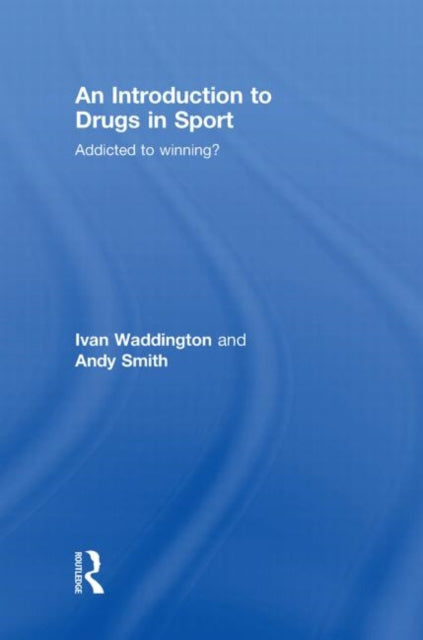 Book cover of: Introduction to Drugs in Sport. By: Ivan Waddington