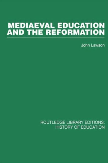 Book cover of: Mediaeval Education and the Reformation. By: Lawson
