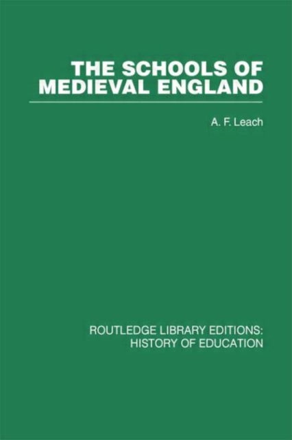 Book cover of: Schools of Medieval England. By: A.F. Leach