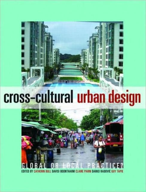 Book cover of: Cross-Cultural Urban Design. By: Catherin; Bull