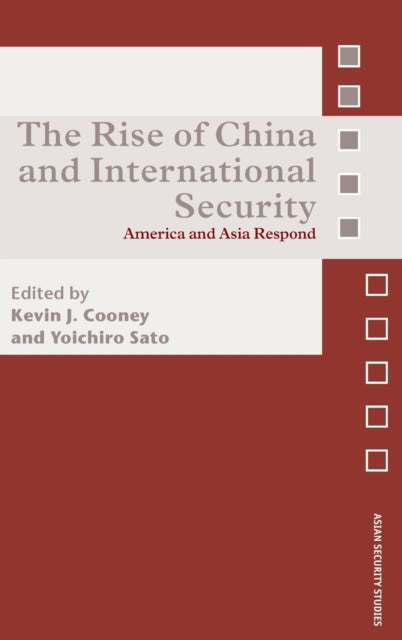 Book cover of: Rise of China and International Security. By: Kevin Cooney: Y