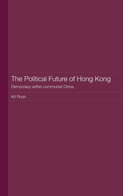 Book cover of: Political Future of Hong Kong. By: Kit Poon