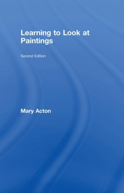 Book cover of: Learning to Look at Paintings. By: Mary Acton