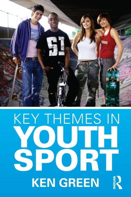 Book cover of: Key Themes in Youth Sport. By: Ken Green, Green, Ken Ph. D.