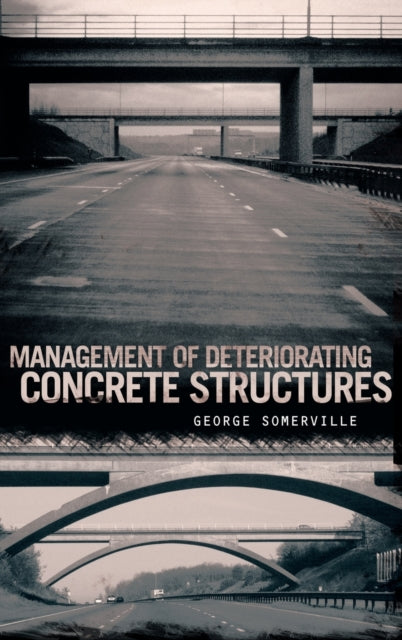Book cover of: Management of Deteriorating Concrete Structures. By: G. Somerville, Geor Somerville