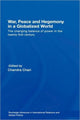 Book cover of: War, Peace and Hegemony in a Globalized World. By: Chandra Chari