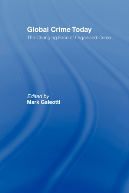 Book cover of: Global Crime Today. By: MARK GALEOTTI