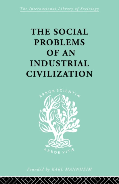 Book cover of: Social Problems of an Industrial Civilisation. By: Elton Mayo