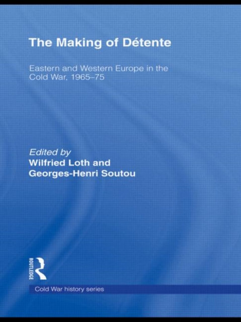 Book cover of: Making of Detente. By: Wilfried Loth