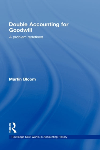 Book cover of: Double Accounting for Goodwill. By: Bloom, Martin, Martin Bloom