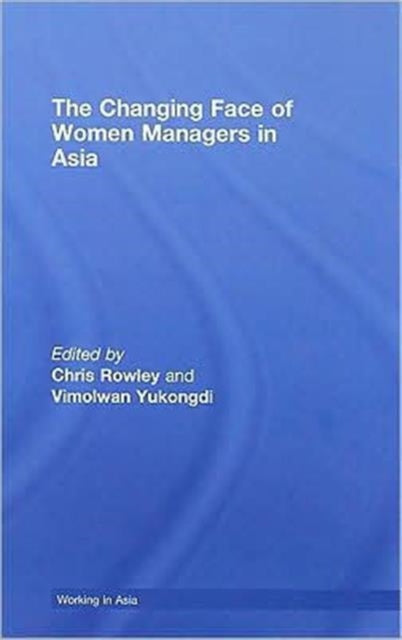 Book cover of: Changing Face of Women Managers in Asia. By: Chris Rowley