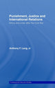 Book cover of: Punishment, Justice and International Relations. By: Anthony F. Lang