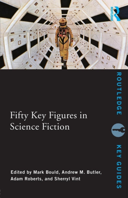 Book cover of: Fifty Key Figures in Science Fiction. By: DR MARK BOULD: