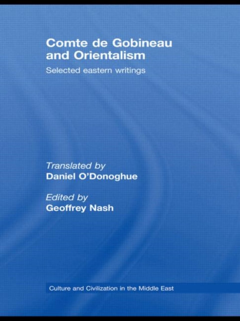 Book cover of: Comte de Gobineau and Orientalism. By: Arthur, comte de Gobineau, Geoffrey  Nash: