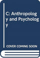 Book cover of: C: Anthropology and Psychology