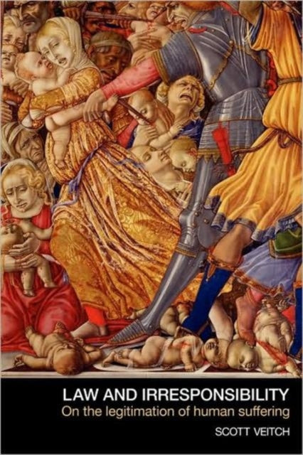 Book cover of: Law and Irresponsibility. By: Scott Veitch