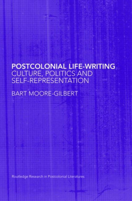 Book cover of: Postcolonial Life-Writing. By: B. J. Moore-Gilbert, D Moore-Gilbert