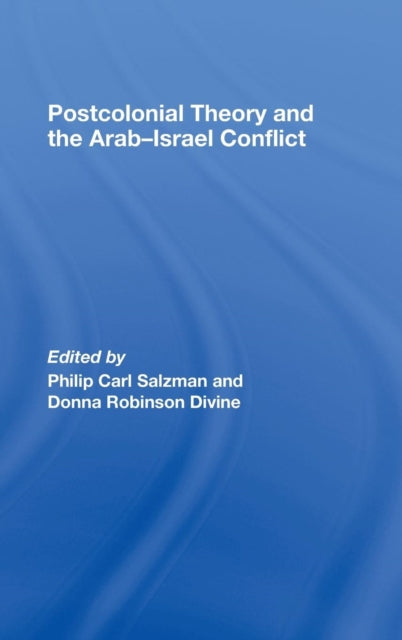 Book cover of: Postcolonial Theory and the Arab-Israel Conflict