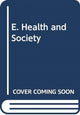 Book cover of: E. Health and Society