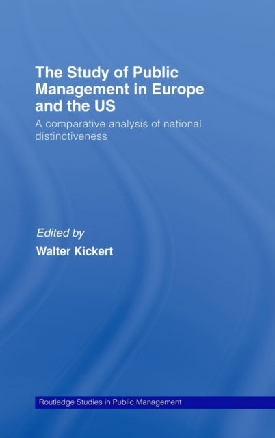 Book cover of: Study of Public Management in Europe and the US. By: Walter Kickert