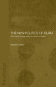 Book cover of: New Politics of Islam. By: Naveed S Sheikh