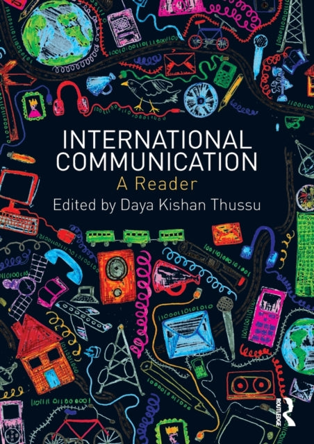 Book cover of: International Communication: A Reader. By: Daya Thussu