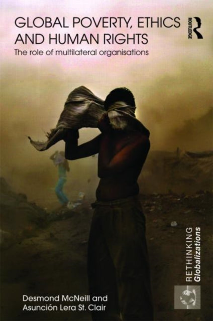 Book cover of: Global Poverty, Ethics and Human Rights. By: Desmond McNeill