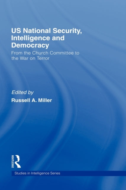 Book cover of: US National Security, Intelligence and Democracy. By: Russell A. Mill