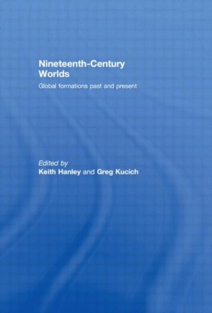 Book cover of: Nineteenth-Century Worlds. By: Keith Hanley