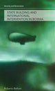 Book cover of: State Building and International Intervention in Bosnia. By: Roberto Belloni