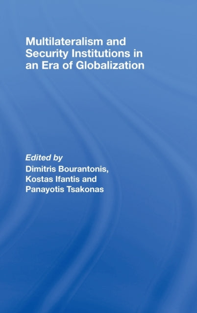 Book cover of: Multilateralism and Security Institutions in an Era of Globalization. By: Dimitris Bouran