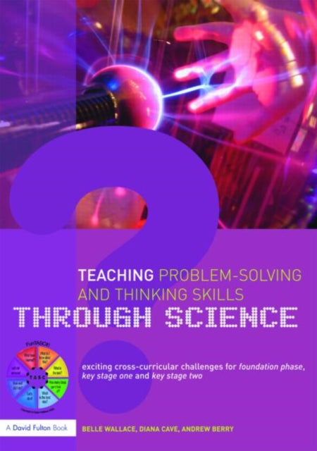 Book cover of: Teaching Problem-Solving and Thinking Skills through Science. By: Belle Wallace