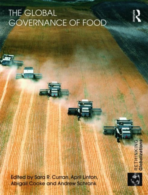 Book cover of: Global Governance of Food. By: Sara R Curran:
